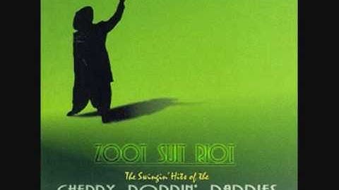 Thumbnail of Cherry Poppin' Daddies - Zoot Suit Riot (Full Length mp3 + Lyrics)