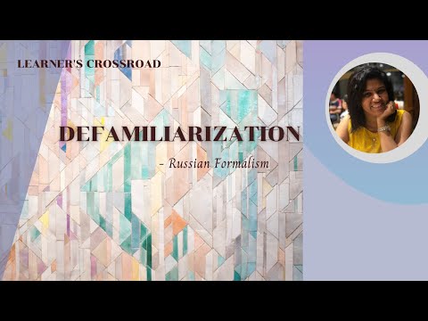 Defamiliarization - Russian Formalism