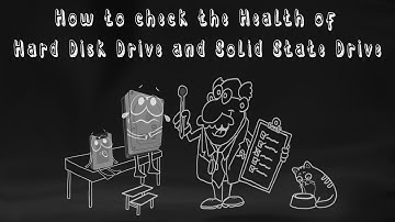 How to check the health of Hard Disk Drive (HDD) and Solid State Drive (SSD)