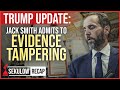 Trump update jack smith admits to evidence tampering