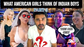 What American Girls think of Indian boys | Part #3 | Indian Vlogger In America