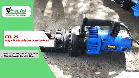 Máy cắt sắt thủy lực cầm tay phi 25 Hàn Quốc cũ - Bảo hành 1 đổi 1