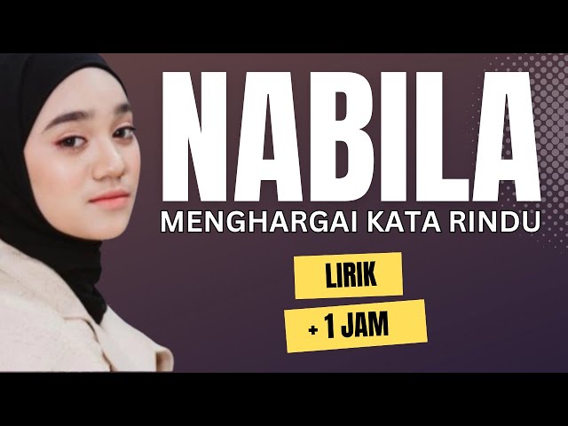 Nabila Taqiyyah ~ Menghargai Kata Rindu | Lirik 1 Jam | Lagu Kemenangan Indonesian Idol 2023 class=