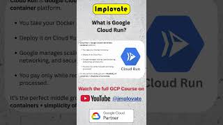What is Google Cloud Run? ☁️ | Serverless Containers Explained | GCP #implovate #googlecloud #gcp