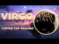 Virgo ~ TIMELESS ~ TURKISH COFFEE CUP READING