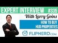 How to Buy HUD Properties - Larry Goins