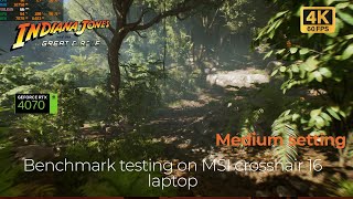 Indiana Jones and the great circle Benchmark Test on RTX 4070 | Medium, Settings | Msi Crosshair 16
