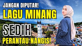 JANGAN DIPUTAR‼️LAGU MINANG INI BISA BIKIN KAMU NANGIS SEDIH | #laguminangviral