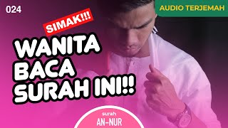 Surah AN NUR   AUDIO TERJEMAH INDONESIA - Muzammil Hasballah