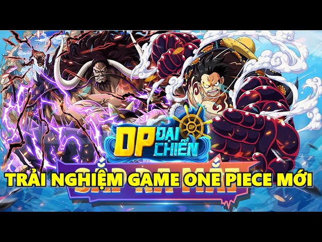 Op Đại Chiến - Trải Nghiệm Game One Piece Mới Ra Mắt, Chuẩn Nguyên Tác Với  Hơn 100 Nhận Vật Đa Dạng - Youtube