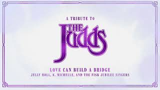 Jelly Roll, K. Michelle & The Fisk Jubilee Singers - Love Can Build A Bridge (Official Audio)