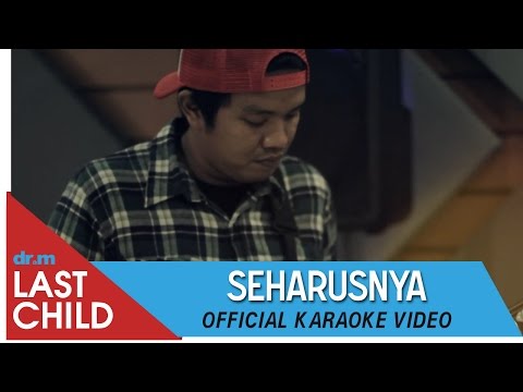 Last child - Seharusnya (new single)