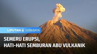 Gunung Semeru Erupsi, Semburkan Abu Vulkanik ke Permukiman | Liputan 6 Surabaya