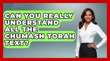 Can You Really Understand All The Chumash Torah Text? - Explaining The Torah