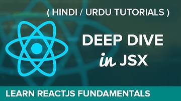 [#2] - Deep Dive in JSX - React Tutorial in Hindi / Urdu Tutorial