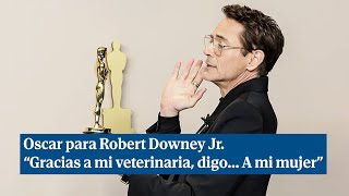 El irreverente discurso de Robert Downey Jr: Gracias a mi veterinaria, digo    A mi mujer