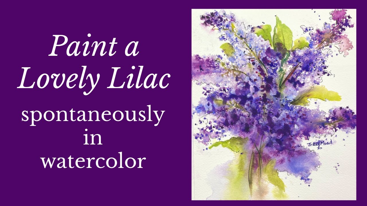 Spontaneous Lilac/How to Paint a Lilac in Watercolor YouTube