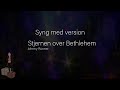 Syng med version &quot;Stjernen over Betthlehem&quot;