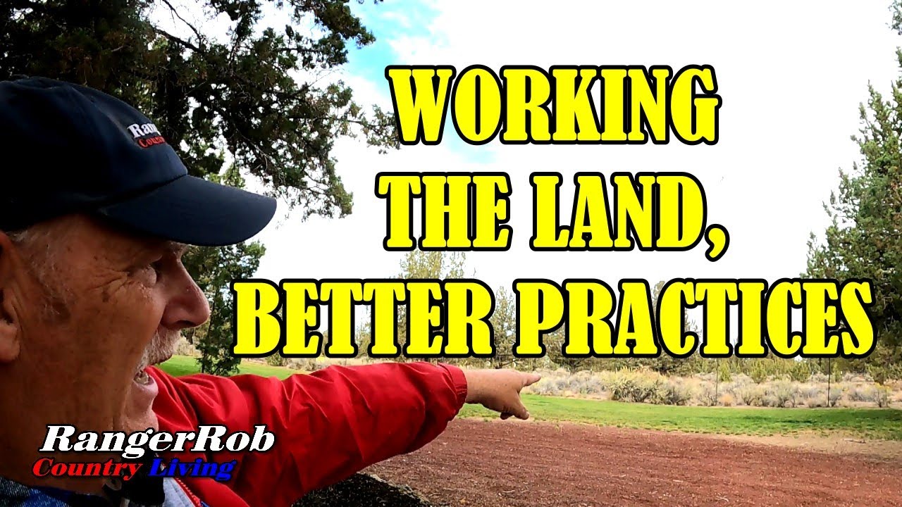 Working Our Land, Better Practices On Our Central Oregon Homestead