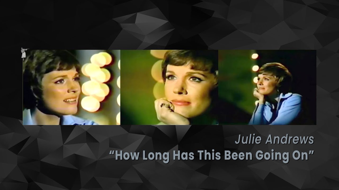 How Long Has This Been Going On (1973) - Julie Andrews - YouTube