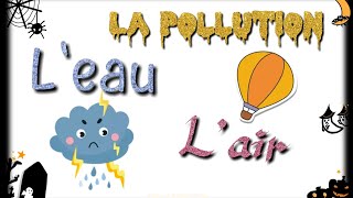 la pollution de l'eau et de l'air. تلوث الماء و الهواء بالفرنسية