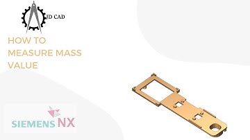 How to measure mass,weight value in Siemens nx 12