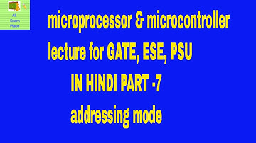 microprocessor and microcontroller lecture for GATE, ESE, PSU IN HINDI PART -7 addressing mode