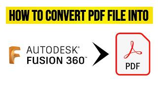 How to Convert PDF File into Fusion 360