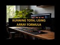 Creating a Dynamic Running Total Using an Array Formula