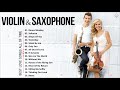 Top Saxophone and Violin Covers Of Popular Songs 2020 - Best Instrumental Relax Music for Work,Study