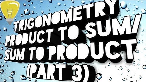 Product to sum and sum to product identities - trigonometry( Part 3)