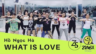 What is love (VPOP) - Ho Ngoc Ha - ZS Crew Thanh Truong - Zumba Dance Fit - Zumba Fitness - Dance