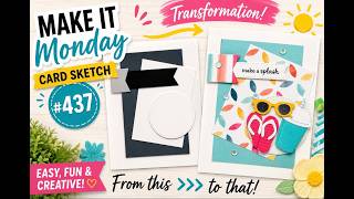 Make a Card Monday Card Sketch #437 Transformation