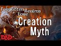 Forgotten Realms Lore - Creation Mythology