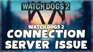 How to FIX Watch Dogs 2 Connection / Server Error Issue (2023)