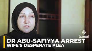 The arrest of Dr Hossam Abu-Safiyya and a wifes desperate plea