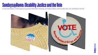 Sundays@Home: Disability Justice and the Vote