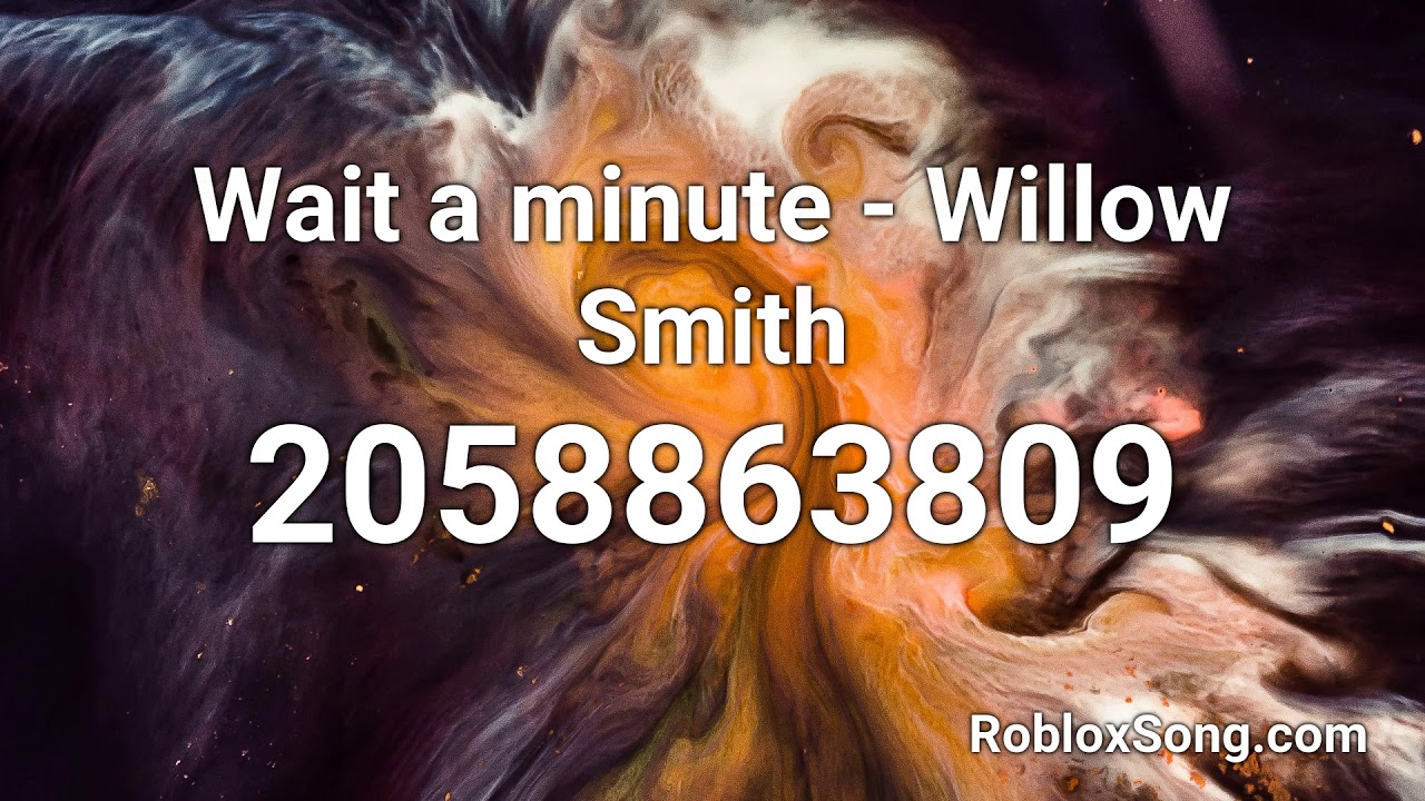 Wait A Minute Willow Smith Roblox Id Roblox Music Code Youtube - wait roblox id