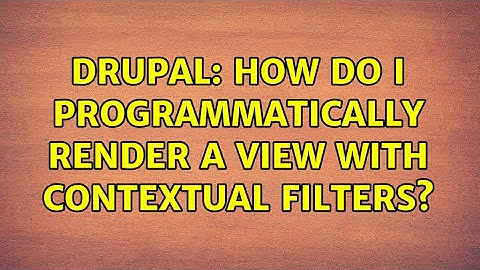 Drupal: How do I programmatically render a view with contextual filters? (4 Solutions!!)