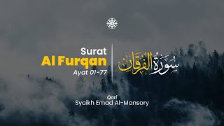 Surah Al Furqan ayat 01 - 77 سورة الفرقان - Syaikh Emad Al-Mansory | Al-Iman Tadabbur