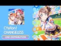 【Love Live! Sunshine!】CYaRon! - CHANGELESS - Line Distribution