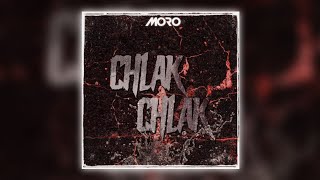 MORO - CHLAK CHLAK ( SCIZERBEATZ )