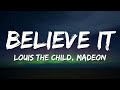 Louis The Child Madeon Believe It Lyrics mp3