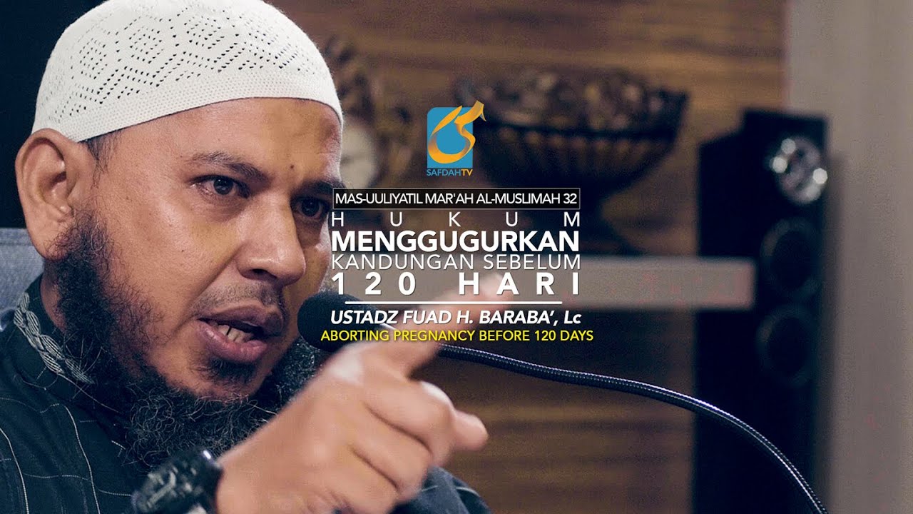 Hukum Menggugurkan Kandungan Sebelum 120 Hari - MMA 32 - Ust Fuad H. Baraba', Lc