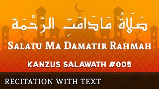 Salatu Ma Damatir Rahmah (7x) صَلَاةُ مَادَامَتِ الرَّحْمَةْ  | Kanzus Salawath # 005 | ASF