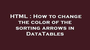 HTML : How to change the color of the sorting arrows in DataTables