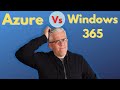 Azure vs Windows 365 - what should you use?