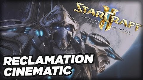 StarCraft 2: Legacy of the Void - Reclamation Cinematic