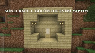 İLK EVİMİ YAPTIM | MİNECRAFT 