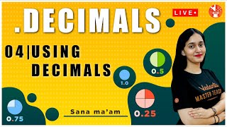 Decimals - 04 | Using Decimals | NCERT Concepts | Class 6 Maths | Sana Khan | V Mathemagicians.